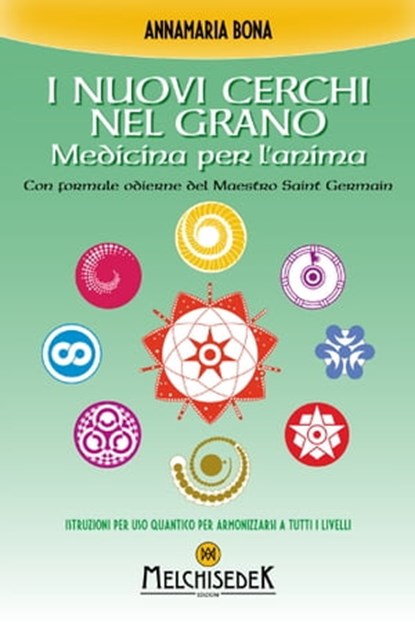 I nuovi cerchi nel grano, Annamaria Bona - Ebook - 9788886126861