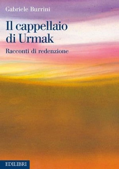 Il cappellaio di Urmak, Gabriele Burrini - Ebook - 9788886943604