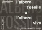 Albero Fossile E L'Albero Vivo | Cattaneo, Marino ; Groh, Prisca | 