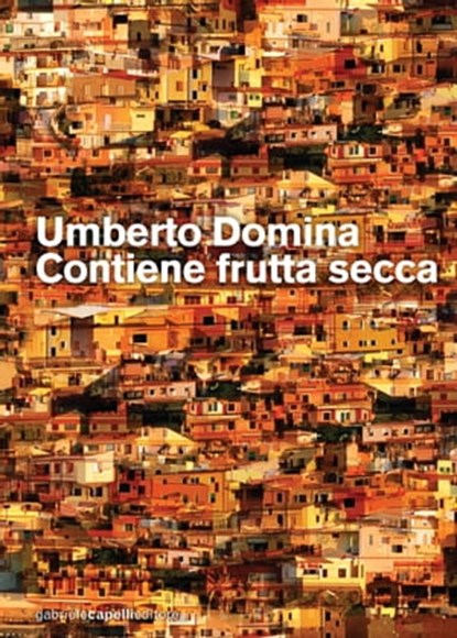 Contiene frutta secca, Umberto Domina - Ebook - 9788887469820