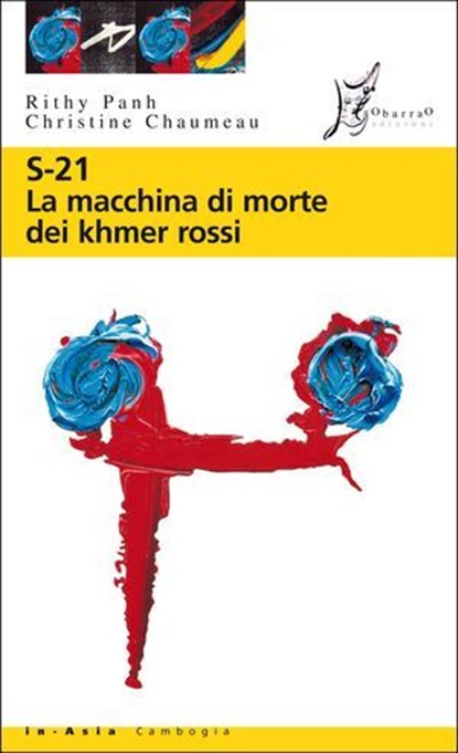 S - 2 1. La macchina di morte dei khmer rossi, Rithy Panh ; Christine Chaumeau - Ebook - 9788887510959