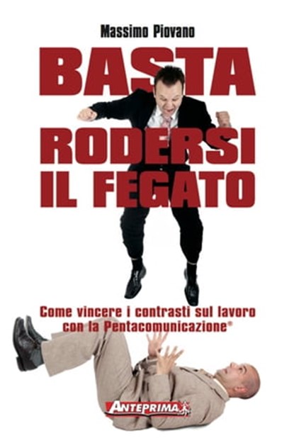 Basta rodersi il fegato, Massimo Piovano - Ebook - 9788888857985