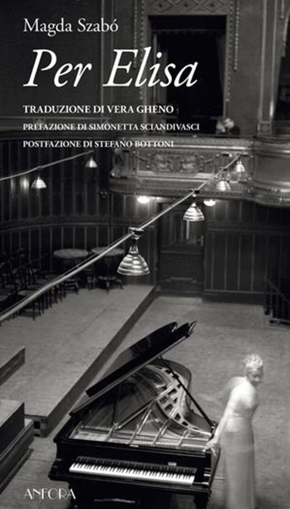 Per Elisa, Magda Szabó ; Simonetta Sciandivasci ; Stefano Bottoni - Ebook - 9788889076521