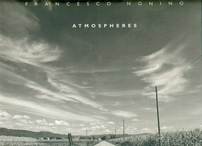 Francesco Nonino: Atmospheres, NONINO,  Francesco - Gebonden - 9788889431344