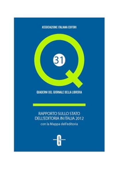 Rapporto sullo stato dell'editoria in Italia 2012, Giovanni Peresson ; Lorenza Biava ; Elena Vergine - Ebook - 9788889637494