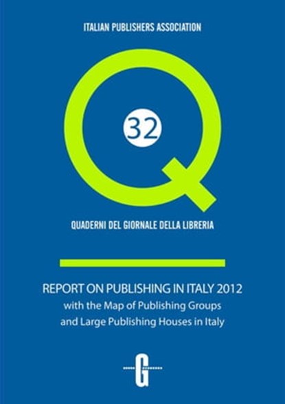 Report on publishing in Italy in 2012, Giovanni Peresson ; Lorenza Biava ; Elena Vergine - Ebook - 9788889637524