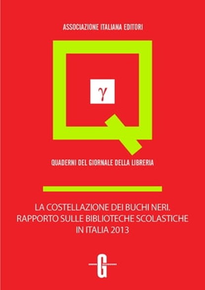 La costellazione dei buchi neri. Rapporto sulle biblioteche scolastiche in Italia 2013, Giovanni Peresson - Ebook - 9788889637531