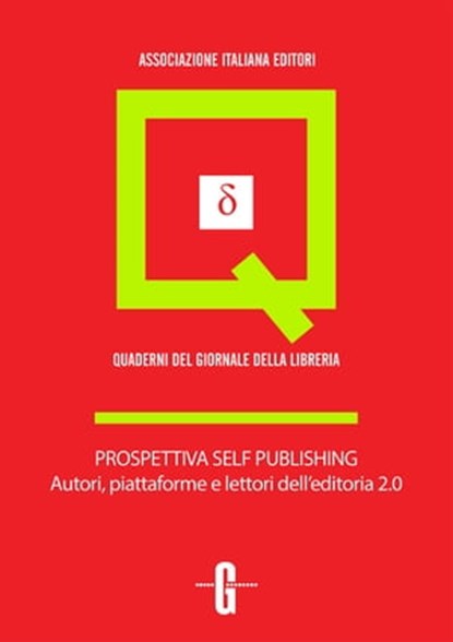 Prospettiva self publishing. Autori, piattaforme e lettori dell'editoria 2.0, Lorenza Biava ; Elisa Molinari ; Giovanni Peresson - Ebook - 9788889637586