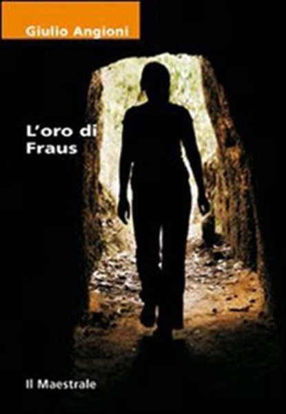 L'oro di Fraus, Giulio Angioni - Ebook - 9788889801734