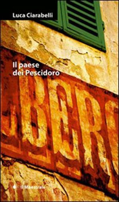 Il paese dei Pescidoro, Luca Ciarabelli - Ebook - 9788889801949