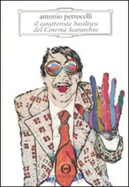 il caratterista basilisco del Cinema Scaturchio, Antonio Petrocelli - Ebook - 9788889920442