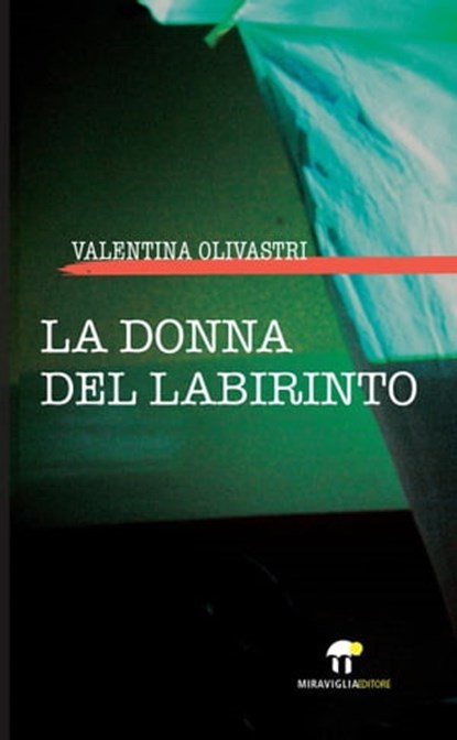 La donna del labirinto, Valentina Olivastri - Ebook - 9788889993354