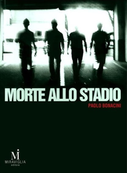 Morte allo stadio, Paolo Bonacini - Ebook - 9788889993651