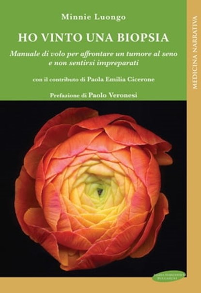 Ho vinto una biopsia, Minnie Luongo ; Paola Emilia Cicerone ; Paolo Veronesi ; Claudio Alberto Cricelli ; Roberto Travaglini ; Paolo Malerba ; Paola Arcadi ; Elena Bellani ; Bernardo Bonanni ; Gabriella Pravettoni ; Silvia Giannasi ; aBRCAdaBRA Onlus ; ACTO Alleanza Contro il  - Ebook - 9788889999981