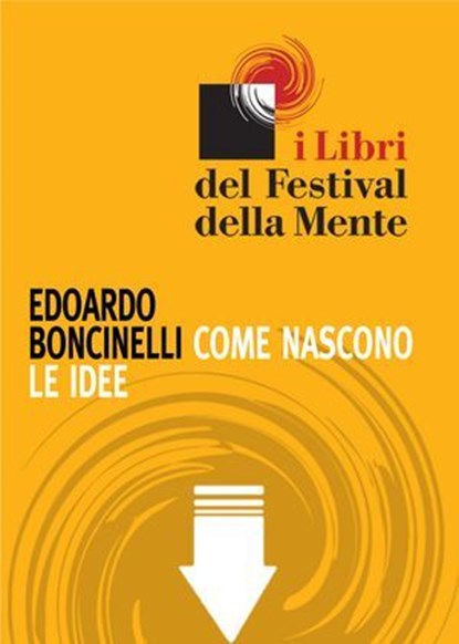 Come nascono le idee, Boncinelli Edoardo - Ebook - 9788890525612