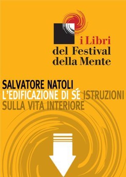 L'edificazione di sé. Istruzioni sulla vita interiore, Salvatore Natoli - Ebook - 9788890525681