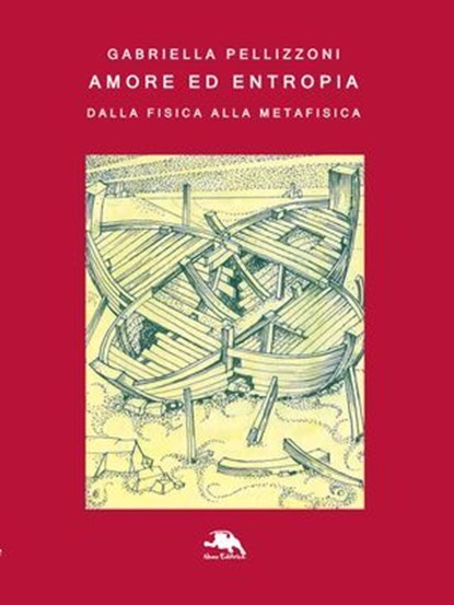 Amore ed entropia, Gabriella Pellizzoni - Ebook - 9788890866838