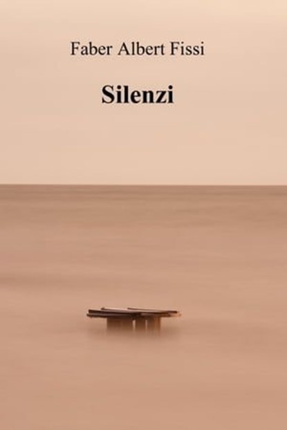Silenzi, Faber Albert Fissi - Ebook - 9788891047939