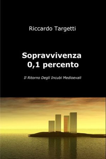 Sopravvivenza 0,1%, Riccardo Targetti - Ebook - 9788891061591
