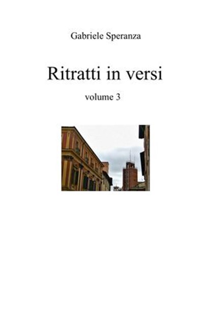 Ritratti in versi volume 3, Gabriele Speranza - Ebook - 9788891079268