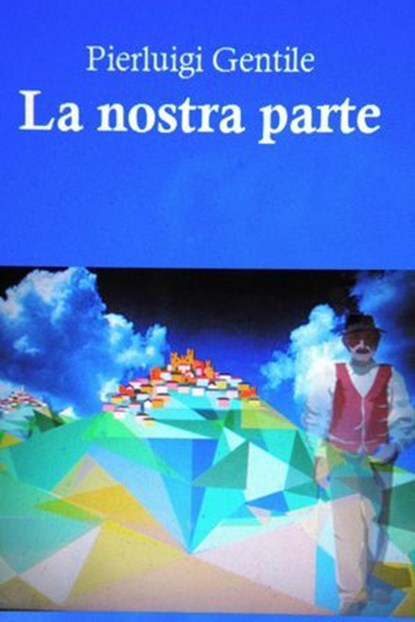 La nostra parte, Pierluigi Gentile - Ebook - 9788891087119