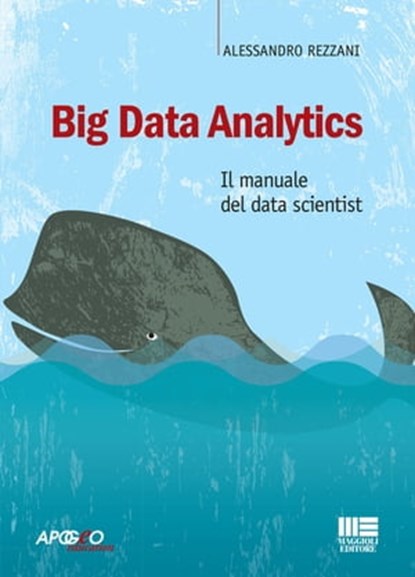 Big Data Analytics, Alessandro Rezzani - Ebook - 9788891624222