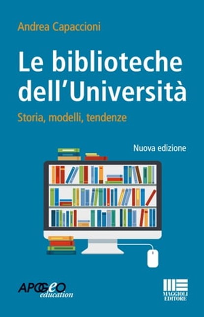 Le biblioteche dell'Università Nuova edizione, Andrea Capaccioni - Ebook - 9788891626790