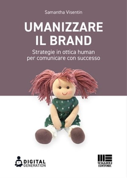 Umanizzare il brand, Samantha Visentin - Ebook - 9788891642752