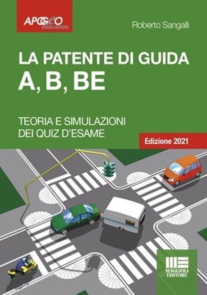 La patente di guida A, B, BE, Roberto Sangalli - Ebook - 9788891652294