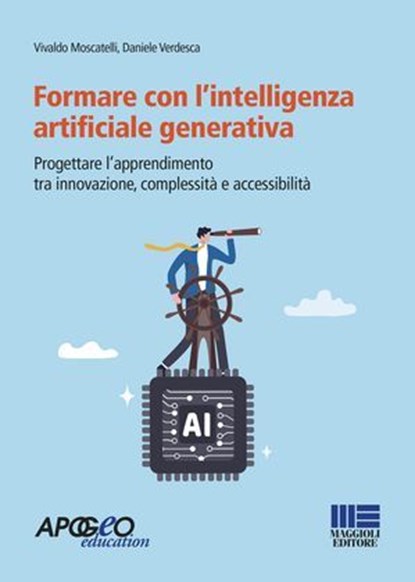 Formare con l'intelligenza artificiale generativa, Vivaldo Moscatelli ; Daniele Verdesca - Ebook - 9788891682697