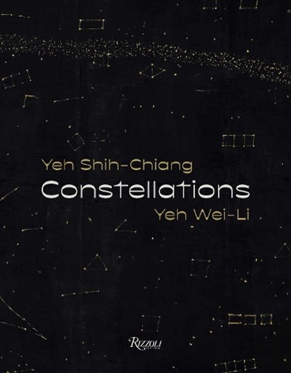 Constellations: Yeh Shih-Chiang, Yeh Wei-Li, TSONG-ZUNG,  Chang ; Wei-Li, Yeh - Gebonden - 9788891836847