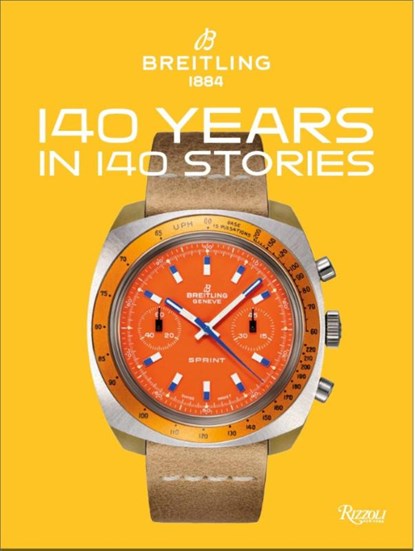 Breitling 140 Years 140 Stories, Gregory Breitling  ; Fred Mandelbaum - Gebonden - 9788891841773