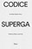 Codice Superga, Maria Luisa Frisa - Gebonden - 9788891846075