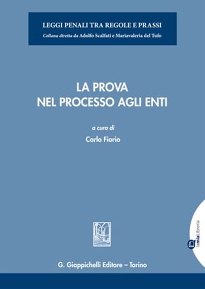 La prova nel processo agli enti, Carlo Fiorio ; Vico Valentini ; Mariangela Montagna - Ebook - 9788892150386