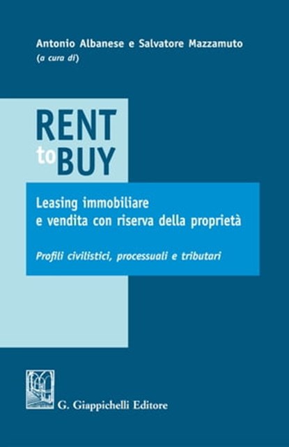 Rent to buy, leasing immobiliare e vendita con riserva della proprietà, Salvatore Mazzamuto ; Enrico Avv. Labella ; Andrea Nicolussi - Ebook - 9788892163041