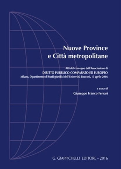 Nuove province e città metropolitane, Piera Maria Vipiana ; Giovanni Tarli Barbieri ; Giuseppe Franco Ferrari - Ebook - 9788892164475