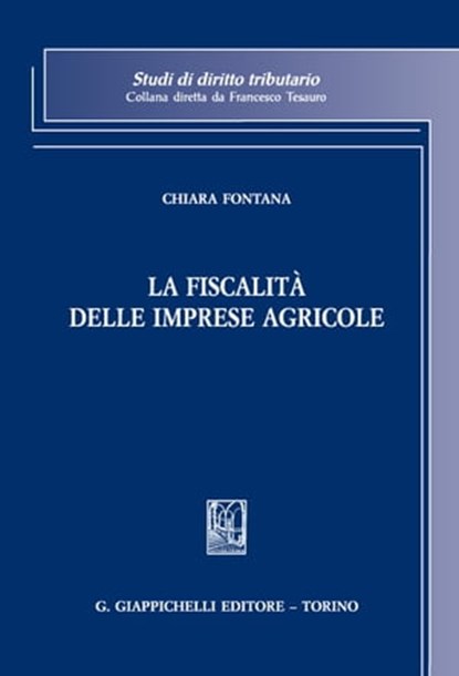 La fiscalità delle imprese agricole, Chiara Fontana - Ebook - 9788892166134