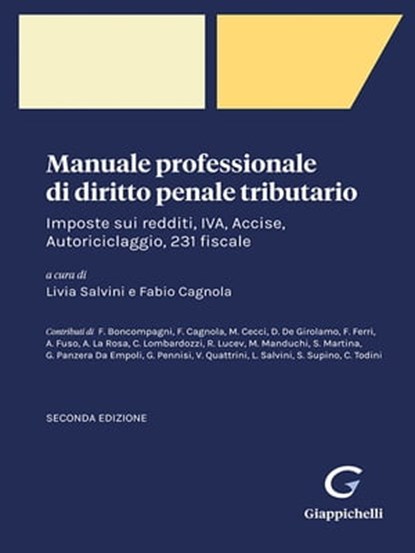 Manuale professionale di diritto penale tributario - e-Book, Filippo Ferri ; Guglielmo Pennisi ; Riccardo Lucev ; Giovanni Panzera Da Empoli ; Silvia Martina ; Valentina Quattrini ; Angela La Rosa ; Massimiliano Manduchi ; Federico Boncompagni ; Annalisa Fuso ; Davide De Girolamo ; Sarah Supino ; Maddalena Cecci ;  - Ebook - 9788892166820