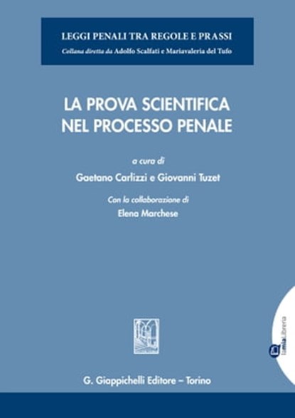 La prova scientifica nel processo penale, Gaetano Carlizzi ; Giovanni Tuzet - Ebook - 9788892180505
