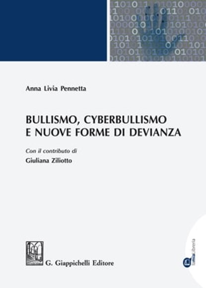 Bullismo, Cyberbullismo e nuove forme di devianza, Anna Livia Pennetta - Ebook - 9788892181304