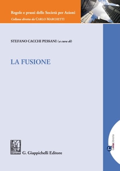 La Fusione, Stefano Cacchi Pessani ; Luca Guerrini ; Roberto Dini ; Francesco Casamassa ; Andrea De Costa ; Elisabetta Bellini ; Matteo Pratelli ; Marco Borio - Ebook - 9788892182356