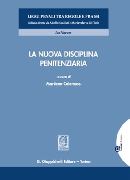 La nuova disciplina penitenziaria, Giuseppe Di Chiara ; Agata Maria Ciavola ; Carla Pansini ; Massimo Ruaro ; Orietta Bruno ; Sergio Lorusso ; Nicola Triggiani ; Laura Capraro ; Felice Pier Carlo Iovino ; Paola Maggio ; Agostino De Caro ; Rosa Maria Geraci ; Carlo Fiorio ; Luisella Saponar - Ebook - 9788892183490