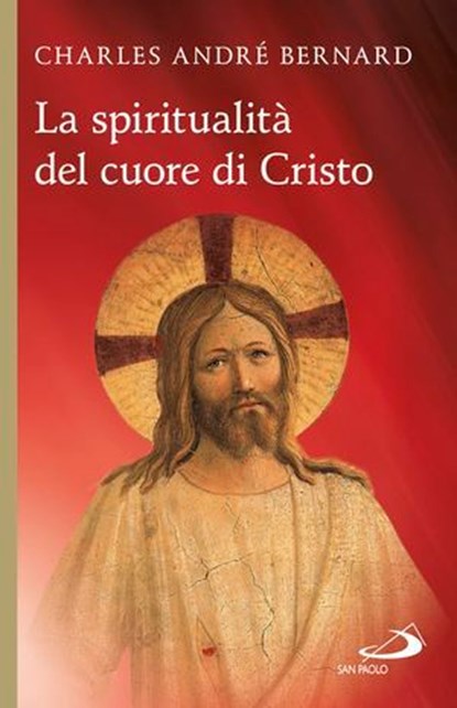 La spiritualità del cuore di Cristo, Charles André Bernard - Ebook - 9788892200258
