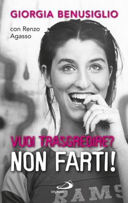 Vuoi trasgredire? Non farti!, Renzo Agasso ; Giorgia Benusiglio - Ebook - 9788892200333