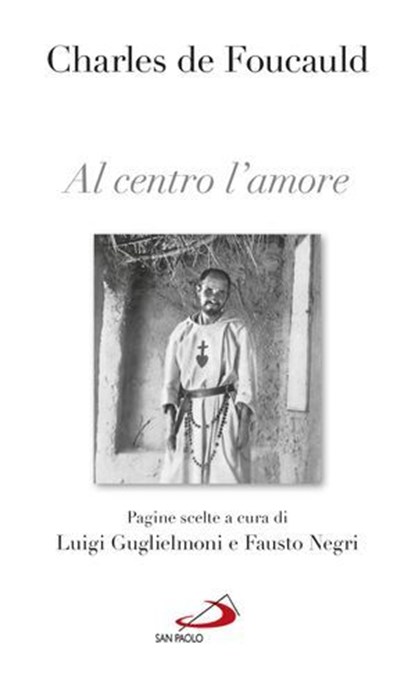 Al centro l'amore. Pagine scelte, Charles De Foucauld - Ebook - 9788892200951