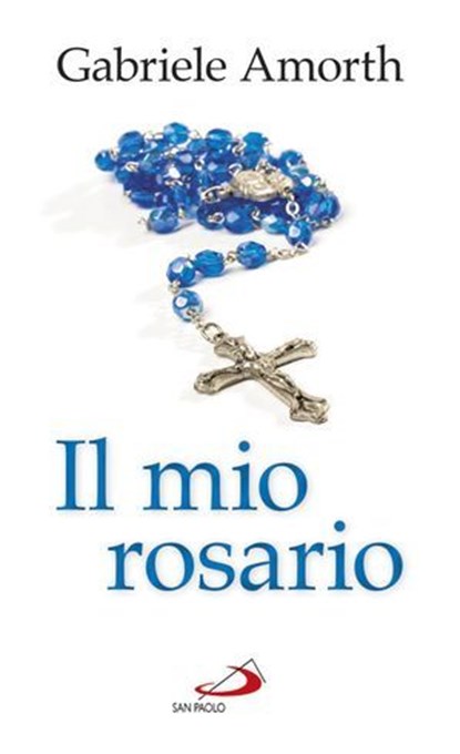 Il mio rosario, Gabriele Amorth - Ebook - 9788892202191