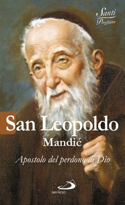 San Leopoldo Mandić. Apostolo del perdono di Dio, Luca Crippa - Ebook - 9788892202627