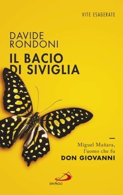 Il bacio di Siviglia. Miguel Mañara, l'uomo che fu don Giovanni, Davide Rondoni - Ebook - 9788892202894