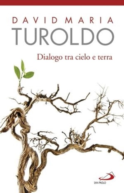 Dialogo tra cielo e terra. Omelie scelte 1990-1992. Con l'ultimo saluto del cardinal Martini, David Maria Turoldo - Ebook - 9788892203297
