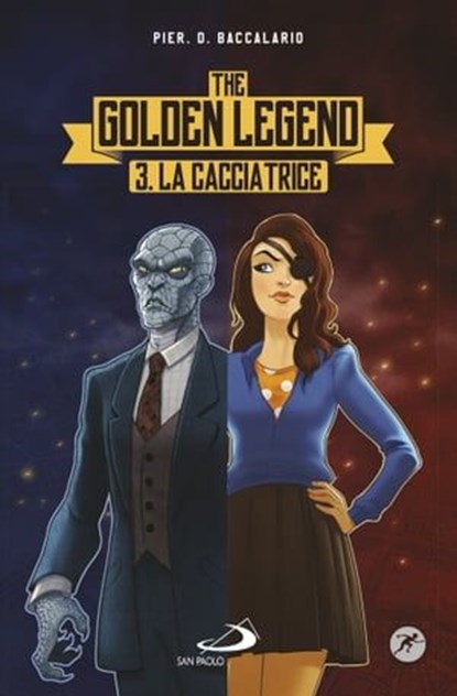 La cacciatrice. The Golden Legend, Pierdomenico Baccalario - Ebook - 9788892203334